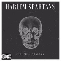Call Me a Spartan - Harlem Spartans