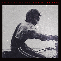 Life in the Dark - The Felice Brothers