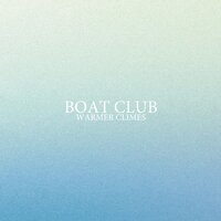 Warmer Climes - Boat Club