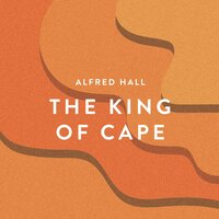 The King of Cape - Alfred Hall