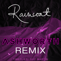 Raincoat - Timeflies, Shy Martin, Ashworth