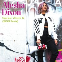 Stop - Alesha Dixon, Wretch 32, SRNO