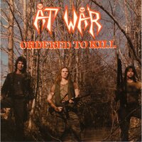 Ordered To Kill - At War