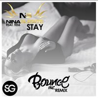 Stay - Nina Suerte, Tess, Bounce Inc.