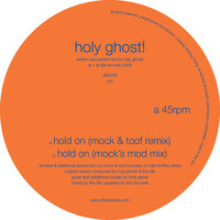 Hold On - Holy Ghost!, Mock & Toof