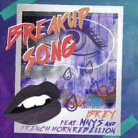 Breakup Song - Brey, MNYS, French Horn Rebellion