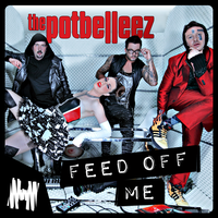Feed off Me - The Potbelleez, Digital Lab