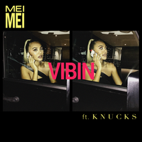 Vibin - Mei Mei, KnuckS