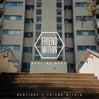 Want Me More - Naations, Friend Within