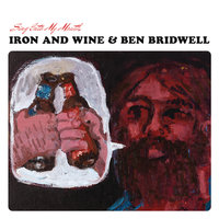 God Knows (You Gotta Give To Get) - Iron & Wine, Ben Bridwell
