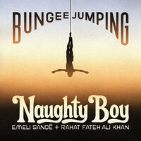 Bungee Jumping - Naughty Boy, Emeli Sandé, Rahat Fateh Ali Khan