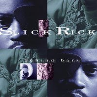 Behind Bars - Slick Rick