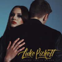 Loving You Is Wrong - Luke Pickett