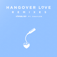 Hangover Love - Kap Slap, Shaylen, Friendzone