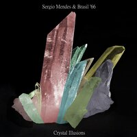 Crystal Illusions (Memorias De Marta Sare - Sergio Mendes & Brasil '66