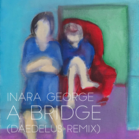 A Bridge - Inara George, Daedelus