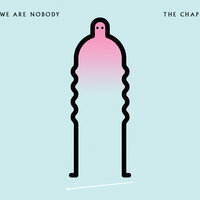 We Are Nobody - The Chap