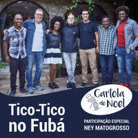 Tico-Tico no Fubá - Cartola de Noel, Ney Matogrosso
