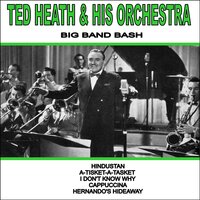 A-Tisket A-Tasket - Ted Heath and his Orchestra, Ted Heath