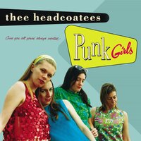 Punk Girl - Thee Headcoatees