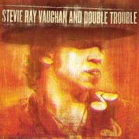 Life Without You - Stevie Ray Vaughan & Double Trouble