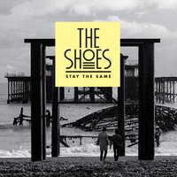 Stay the Same - The Shoes, Benjamin Esser, Siriusmo