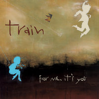 All I Ever Wanted - Train
