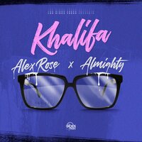 Khalifa - Alex Rose, Almighty