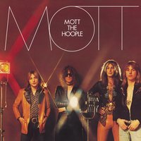 Ballad of Mott The Hoople - Mott The Hoople