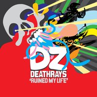 The Mess Up - DZ Deathrays