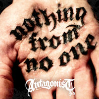 Nothing From No One - Antagonist A.D.