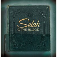 O The Blood - Selah