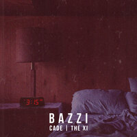 3:15 - Bazzi, Cade, THE XI
