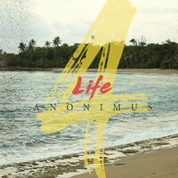 4 Life - Anonimus