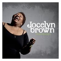 Praise the Mighty Name of Jesus - Jocelyn Brown