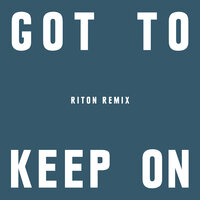 Got To Keep On - The Chemical Brothers, Riton