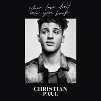 When Love Don't Love You Back - Christian Paul