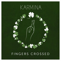 Fingers Crossed - Karmina