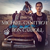 When You Got Love - Michaël Canitrot, Ron Carroll
