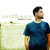 Our God Is Mercy - Brenton Brown