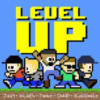 Level Up - Jaa9&OnklP, Temur, Akjeft