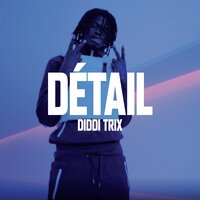Détail - Diddi Trix