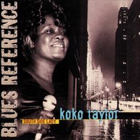 I Got What It Takes - Koko Taylor