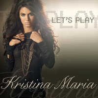Let's Play - Darbo feat. Kristina Maria, Kristina Maria, Darbo