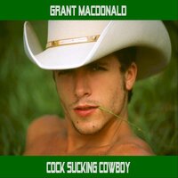 Cock Sucking Cowboy - Grant MacDonald