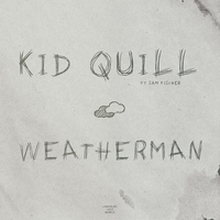 Weatherman - Kid Quill, Sam Fischer