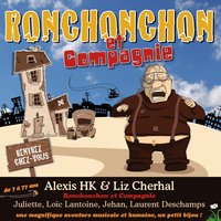 La Maison Ronchonchon - Alexis Hk, Liz Cherhal, Juliette