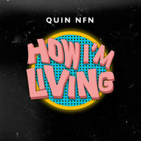 How I'm Living - Quin Nfn