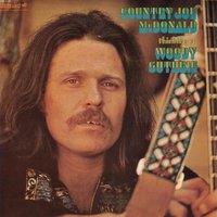 Blowing Down That Dusty Road - Country Joe McDonald