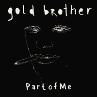 Part of Me - Gold Brother